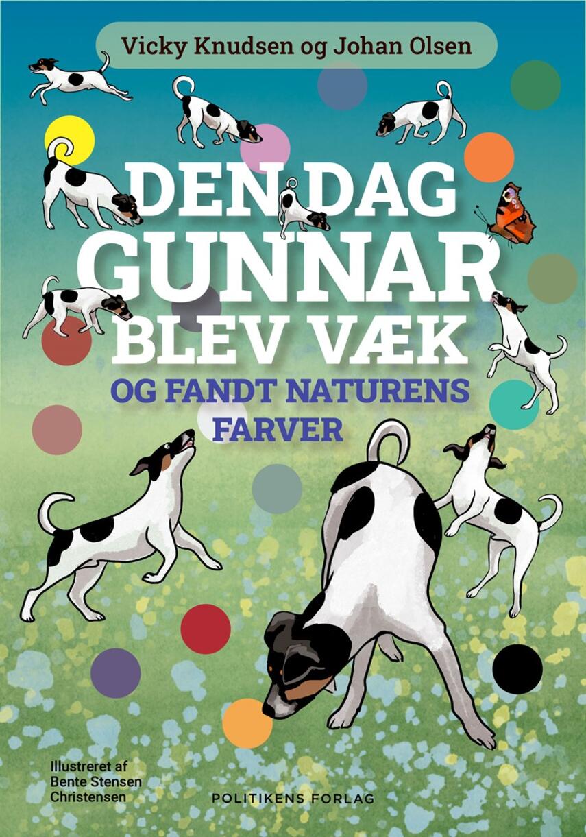 Vicky Knudsen (f. 1986), Johan Olsen (f. 1969): Den dag Gunnar blev væk og fandt naturens farver