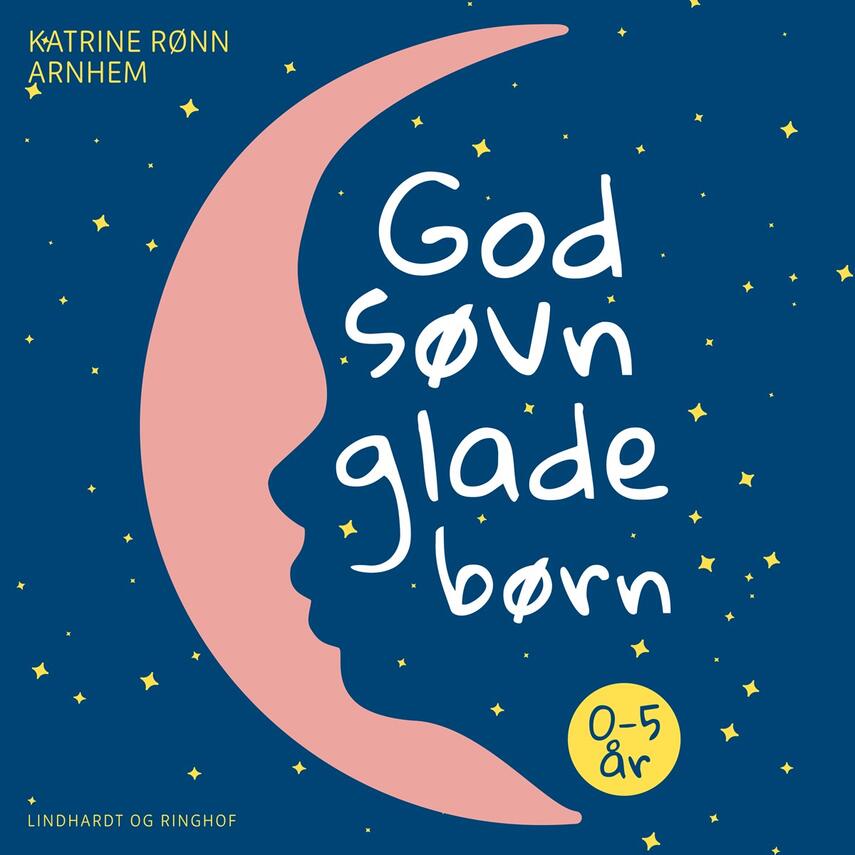 Katrine Rønn Arnhem: God søvn glade børn : 0-5 år