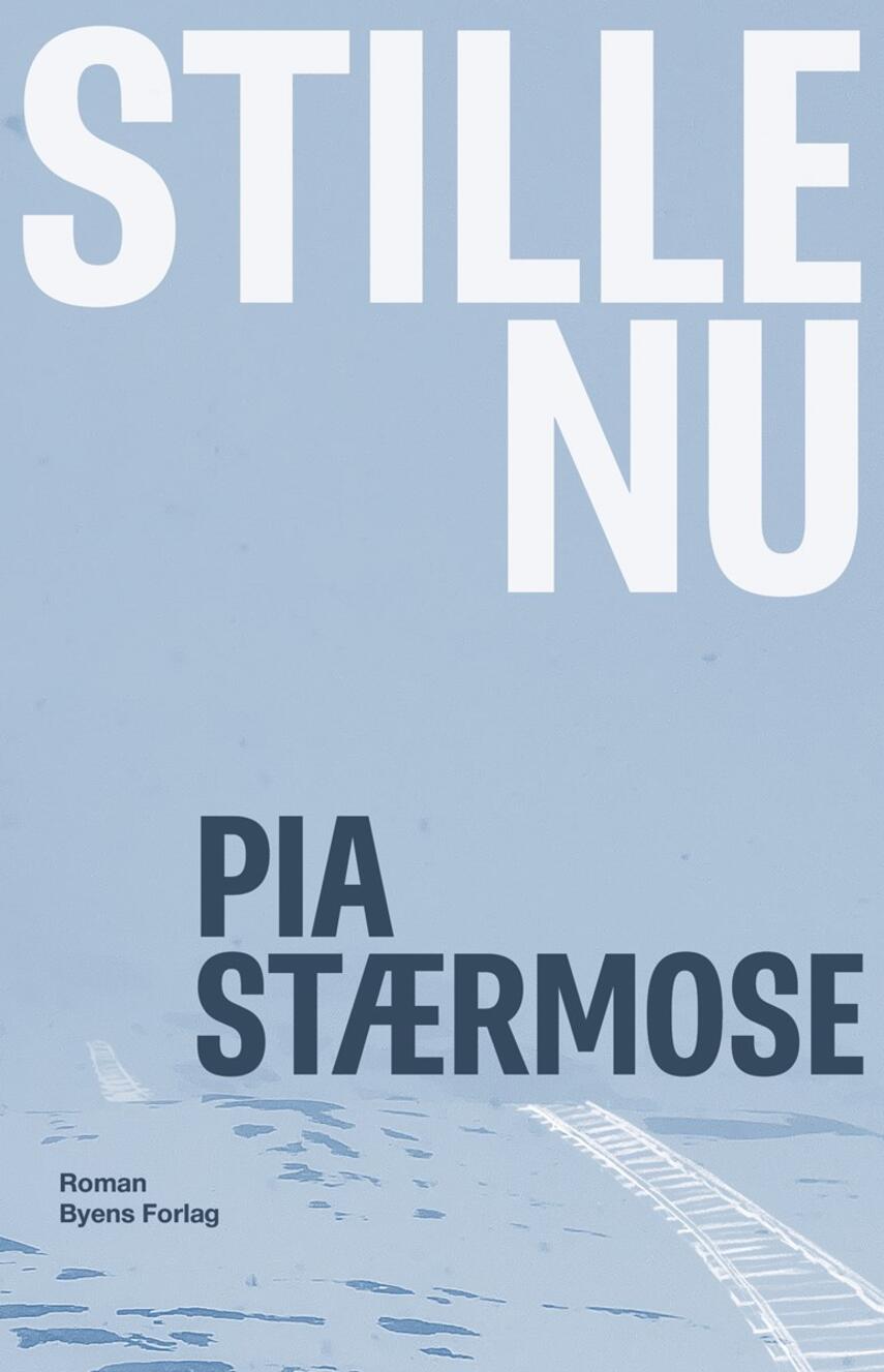 Pia Stærmose: Stille nu
