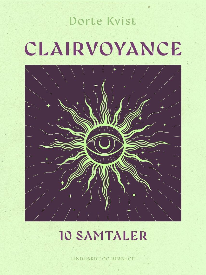 Dorte Kvist (f. 1959-03-25): Clairvoyance : 10 samtaler