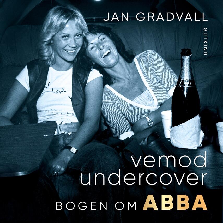 Jan Gradvall: Vemod undercover : bogen om Abba