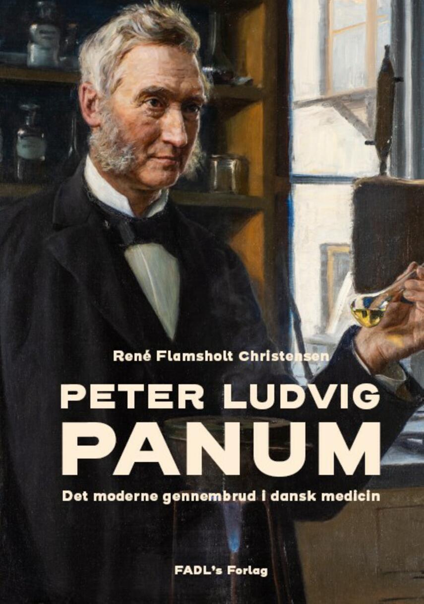 René Flamsholt Christensen: Peter Ludvig Panum : det moderne gennembrud i dansk medicin