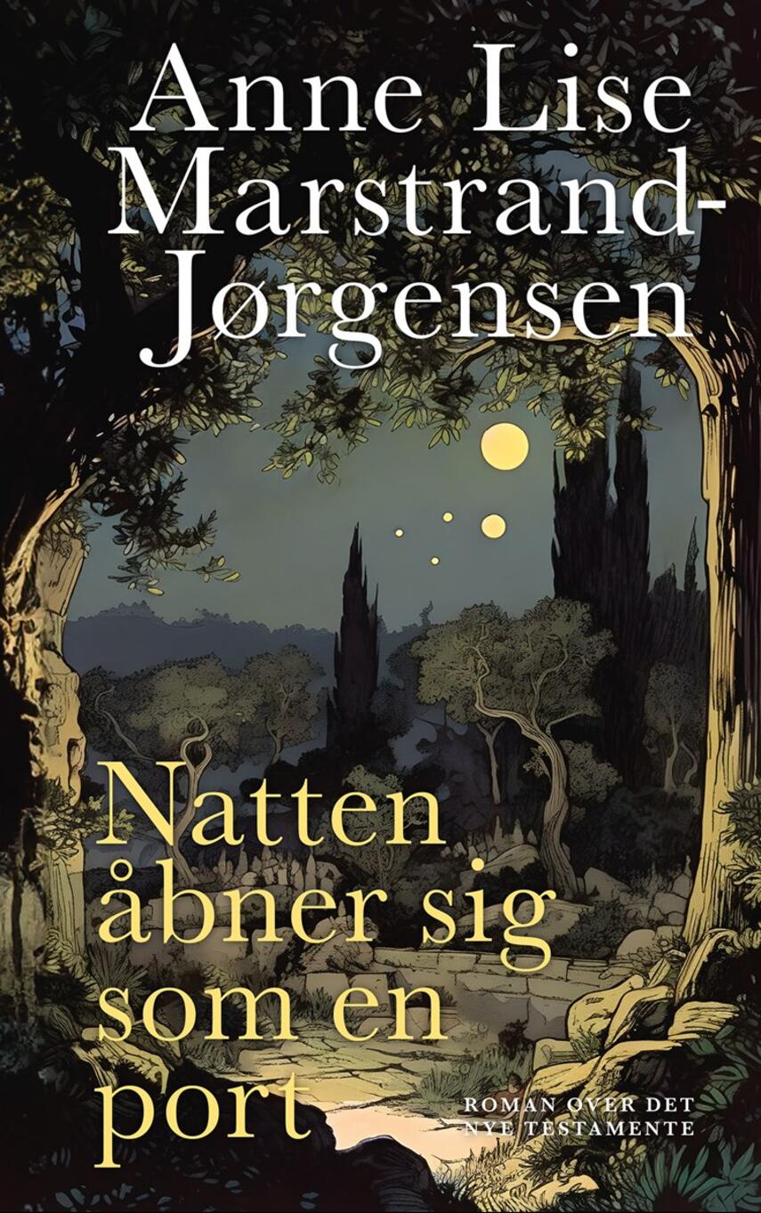 Anne Lise Marstrand-Jørgensen: Natten åbner sig som en port