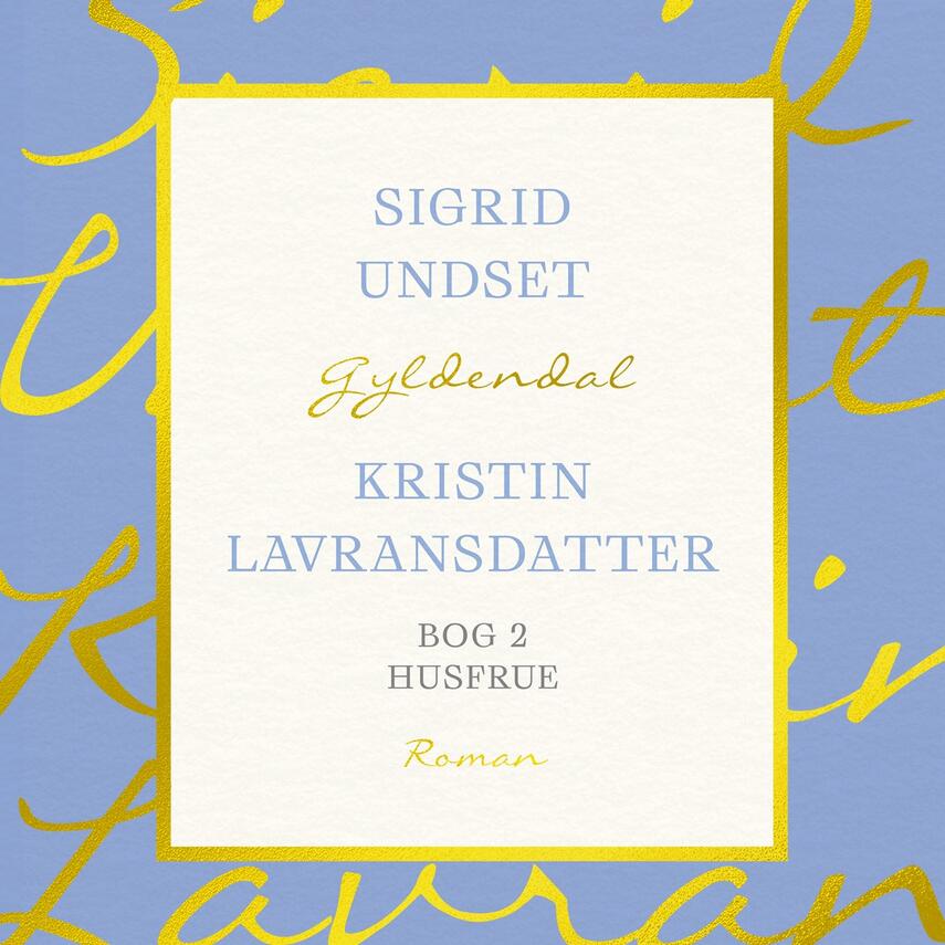 Sigrid Undset: Kristin Lavransdatter. Bog 2, Husfruen (Ved Niels Brunse)