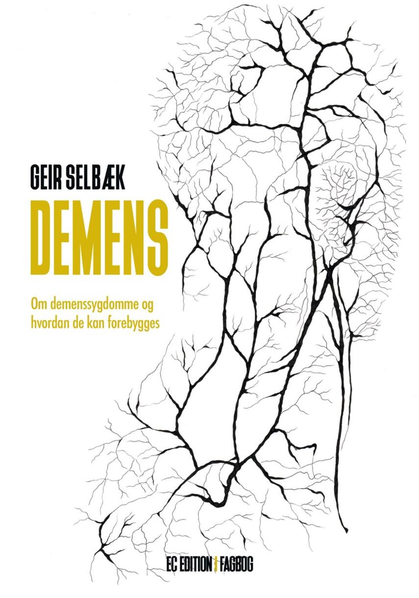 Geir Selbæk: Demens : om demenssygdomme og hvordan de kan forebygges : fagbog