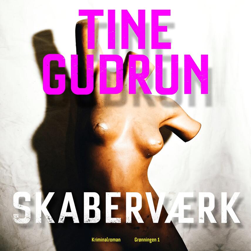 Tine Gudrun (f. 1983): Skaberværk : kriminalroman