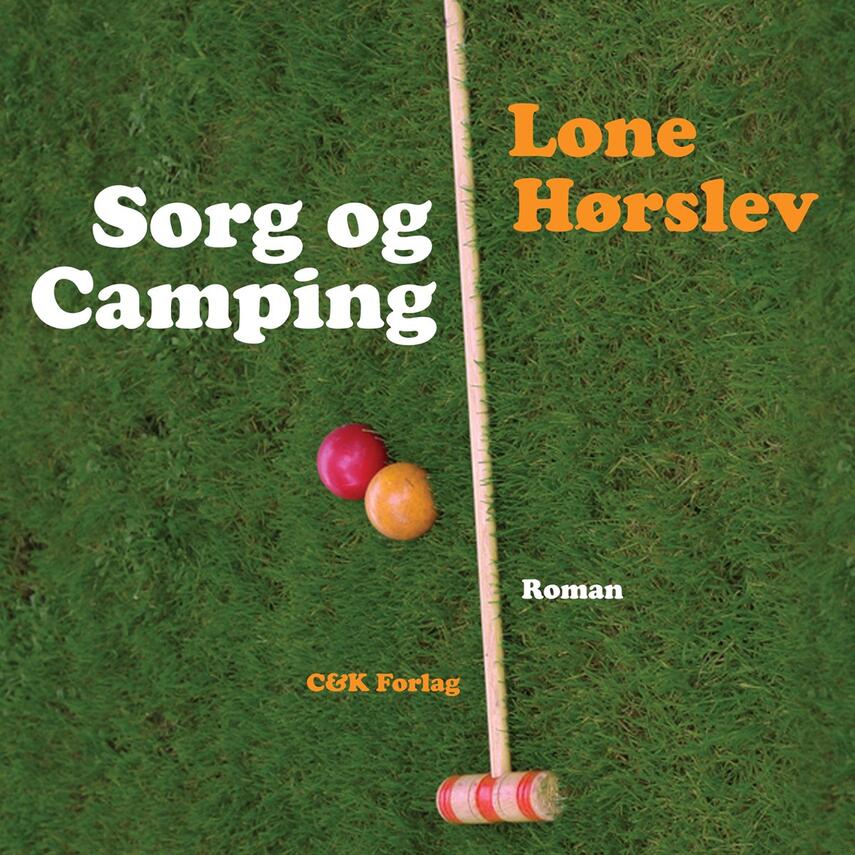 Lone Hørslev: Sorg og camping (Ved Helene Egelund)
