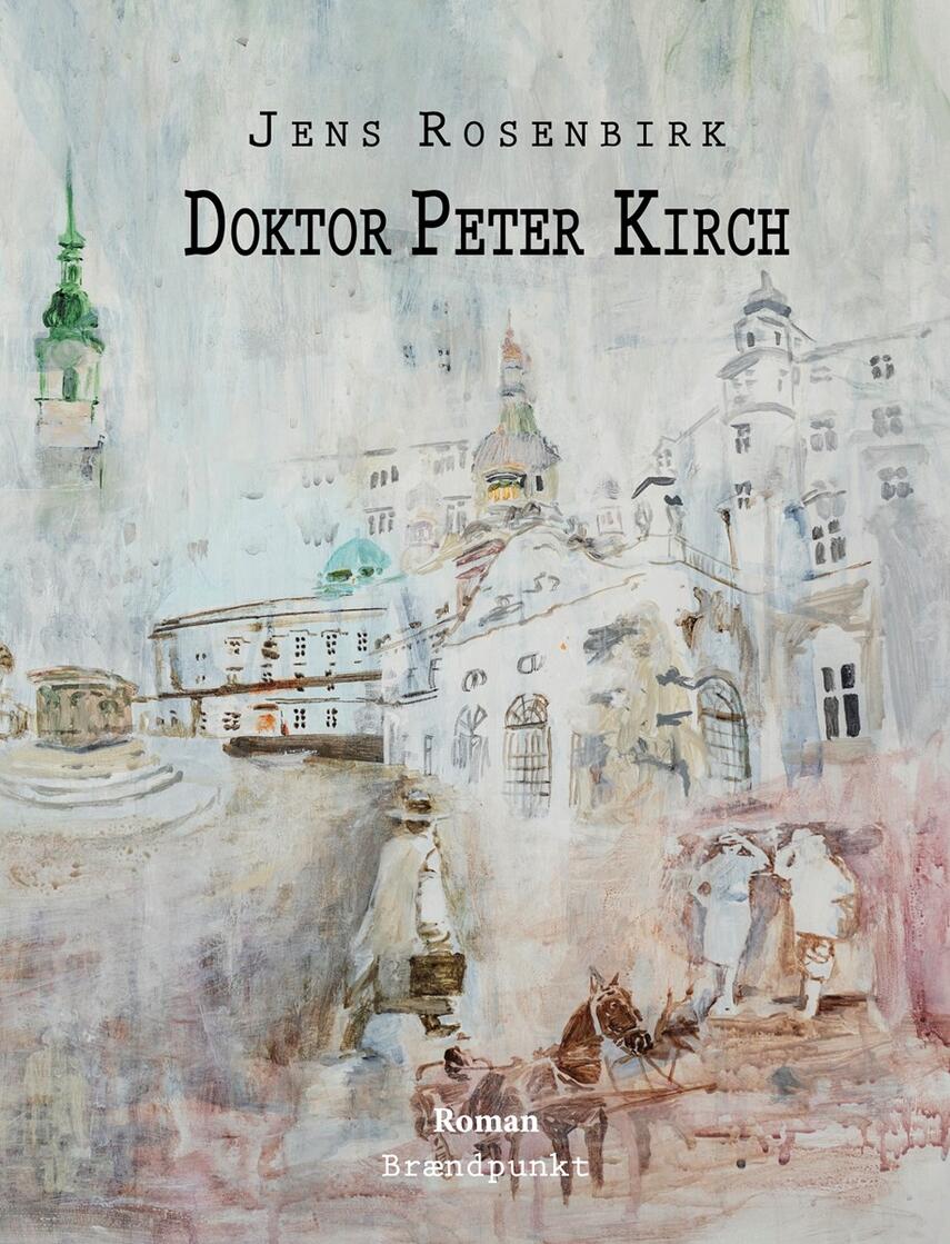 Jens Rosenbirk: Doktor Peter Kirch : roman