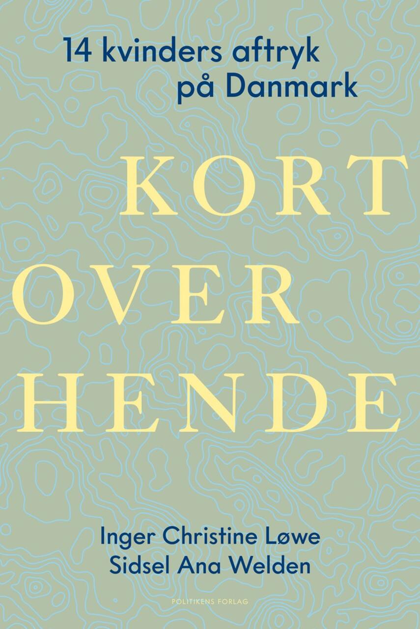 Inger Christine Løwe, Sidsel Ana Welden Gajardo: Kort over hende : 14 kvinders aftryk på Danmark