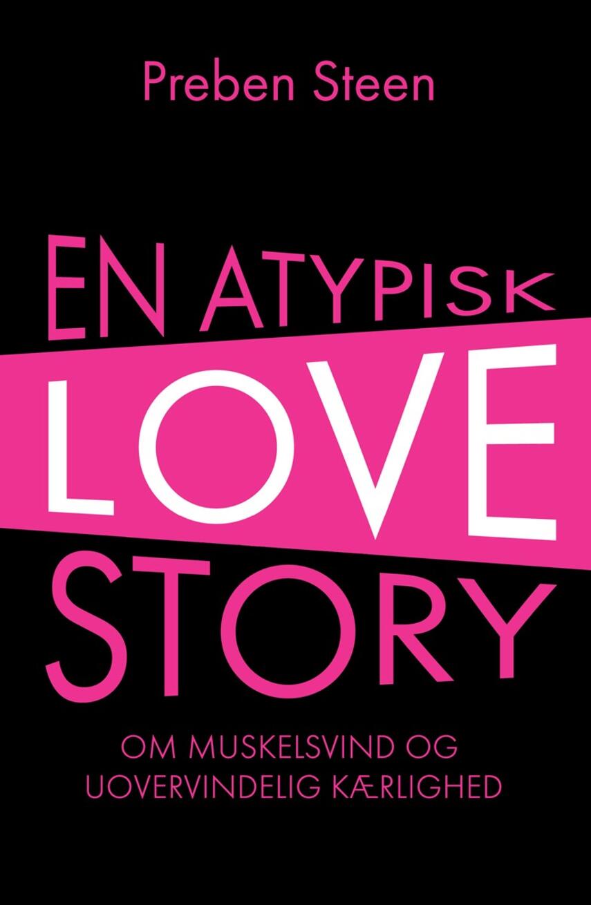 Preben Steen (f. 1981): En atypisk love story