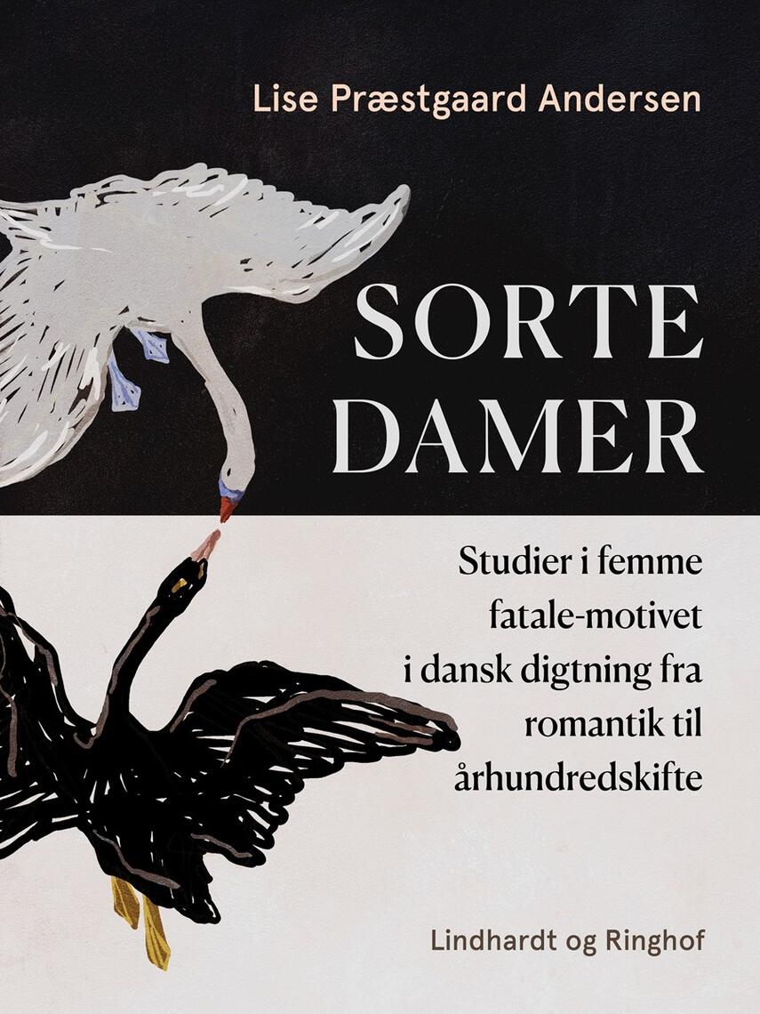 Lise Præstgaard Andersen: Sorte damer : studier i femme fatale-motivet i dansk digtning fra romantik til århundredskifte