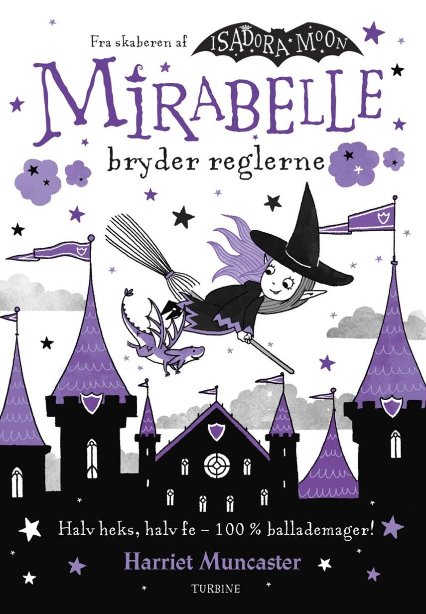 Harriet Muncaster: Mirabelle bryder reglerne : halv heks, halv fe - 100% ballademager!