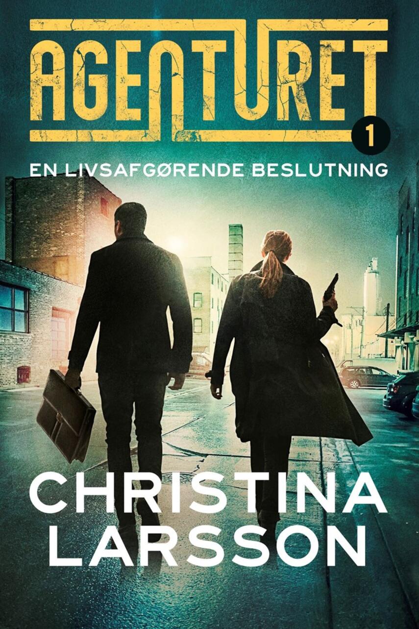 Christina Larsson (f. 1965): Agenturet  - en livsafgørende beslutning
