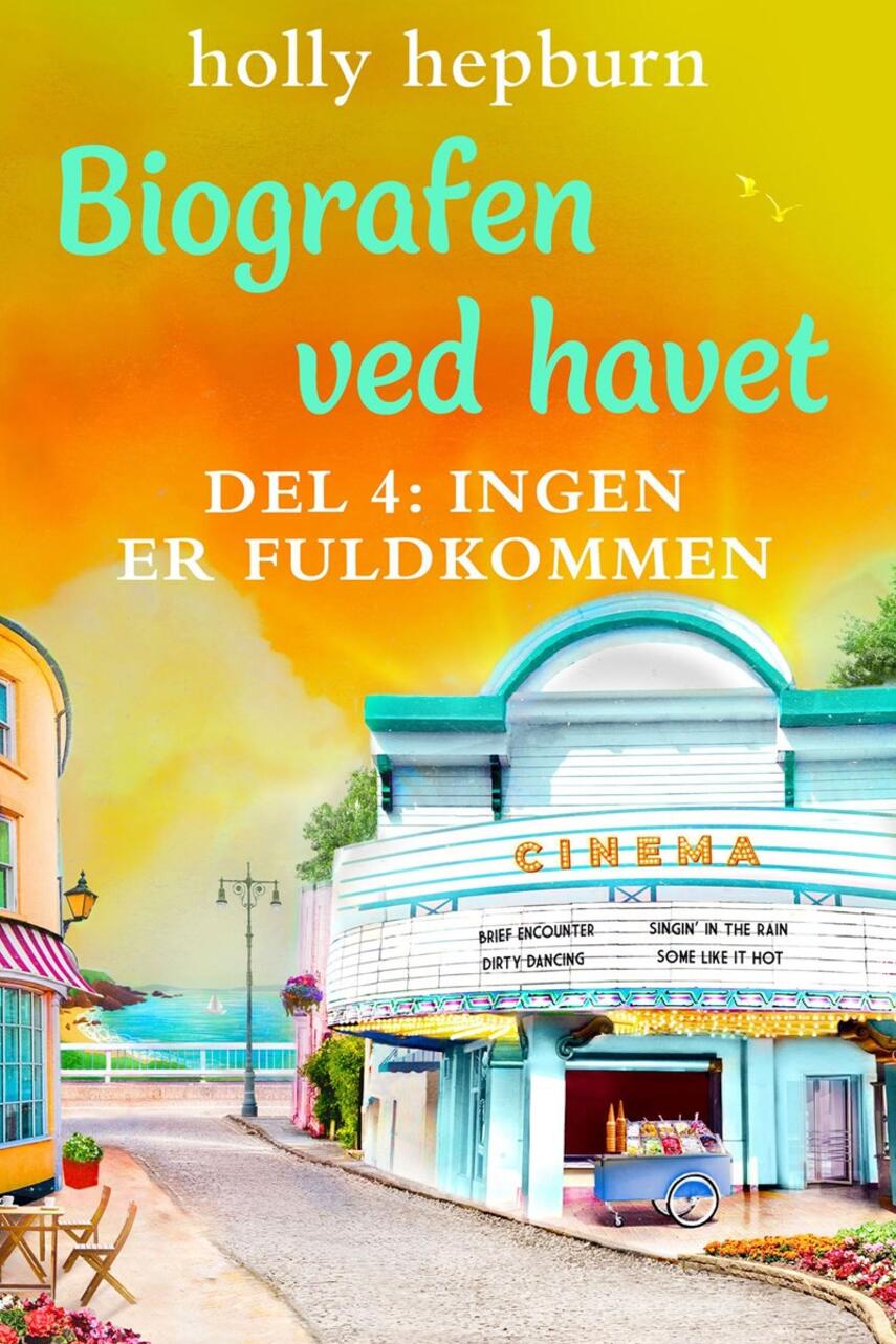 Holly Hepburn: Biografen ved havet. Del 4, Ingen er fuldkommen (4 dele)