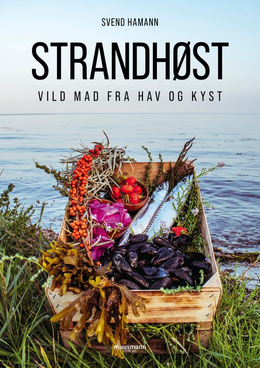 Svend Hamann (f. 1970): Strandhøst : vild mad fra hav og kyst