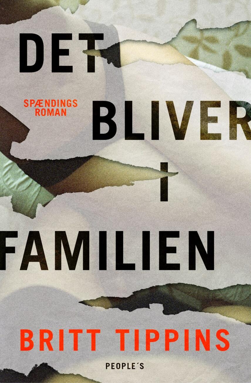Britt Tippins (f. 1971): Det bliver i familien : spændingsroman