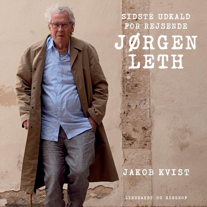 Jakob Kvist: Sidste udkald for rejsende - Jørgen Leth