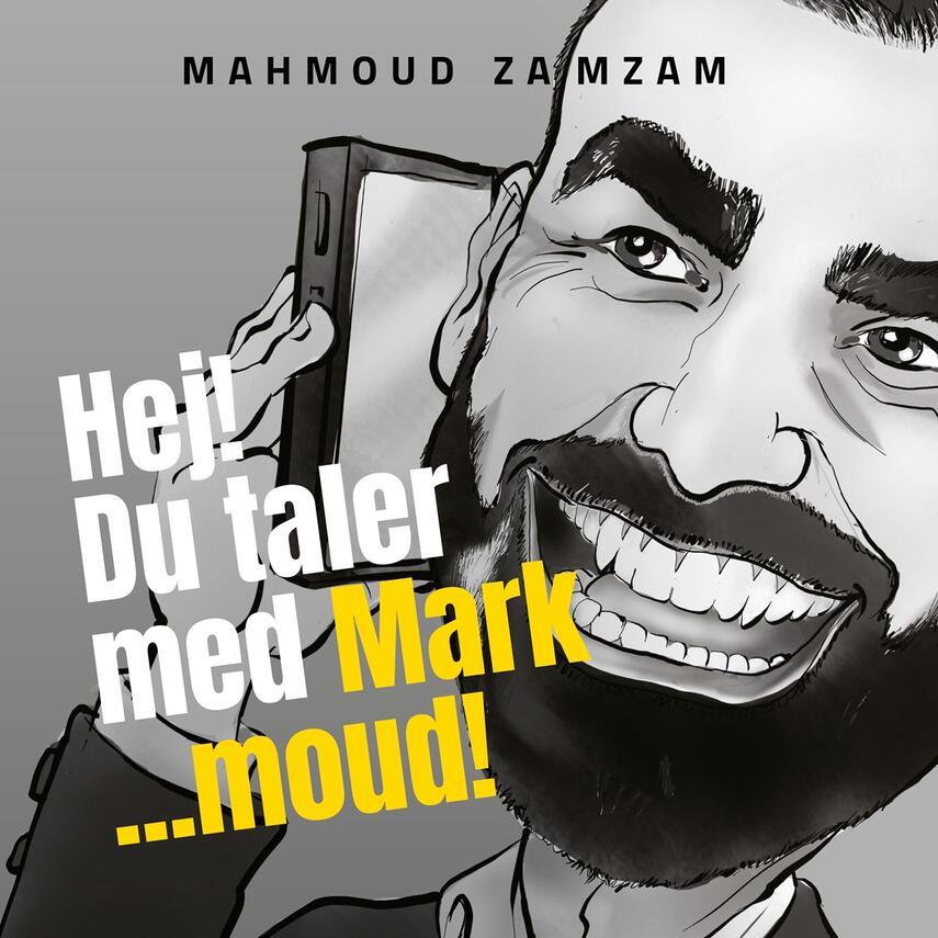 Mahmoud Zamzam: Hej! - Du taler med Mark - moud : en bog om Mahmoud Zamzam