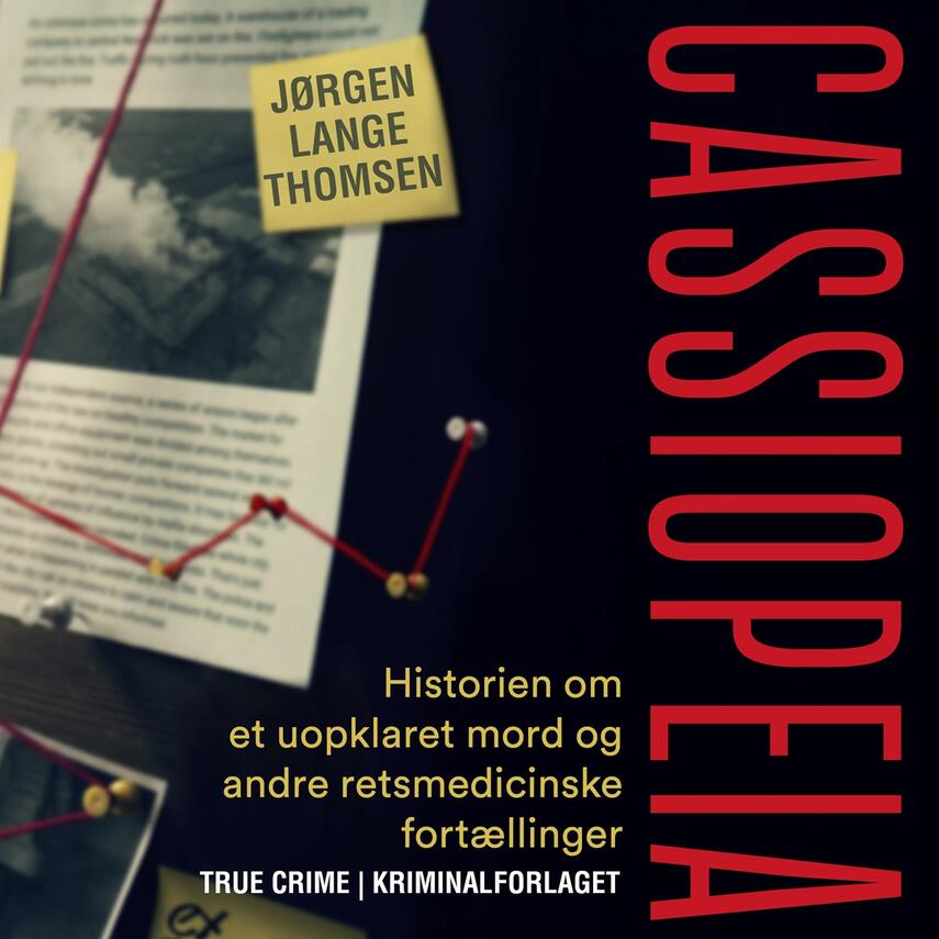 Jørgen Lange Thomsen: Cassiopeia : historien om et uopklaret mord og andre retsmedicinske fortællinger