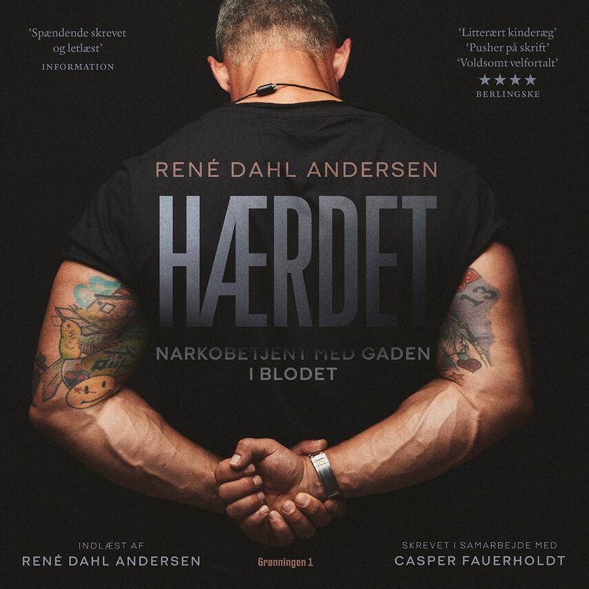René Dahl Andersen (f. 1972): Hærdet : narkobetjent med gaden i blodet (Ved René Dahl Andersen)