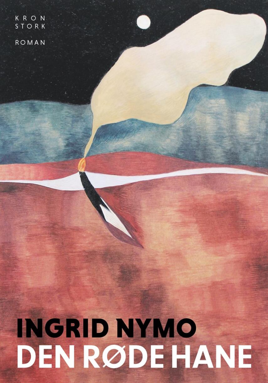 Ingrid Nymo: Den røde hane : roman