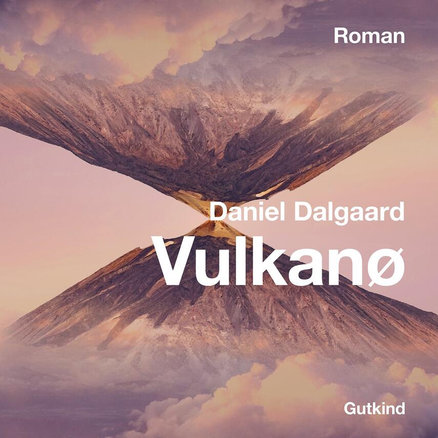Daniel Dalgaard (f. 1987): Vulkanø : roman