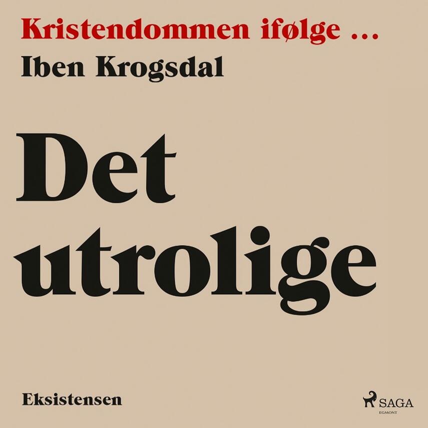 Iben Krogsdal: Det utrolige