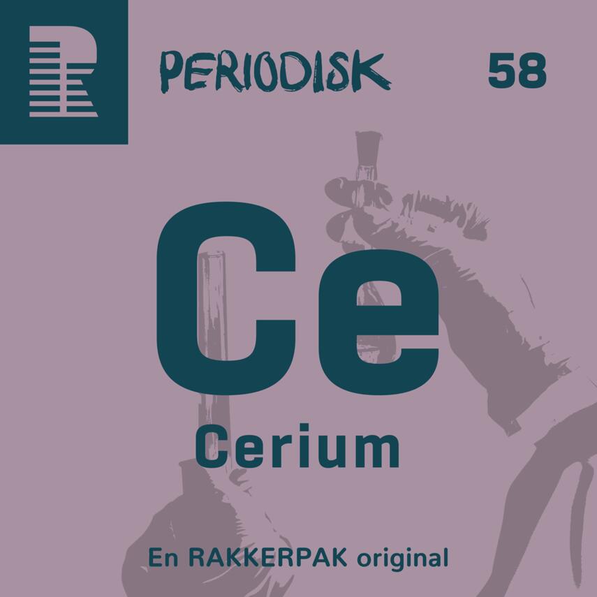 : 58 Cerium : Pyromanens tro følgesvend