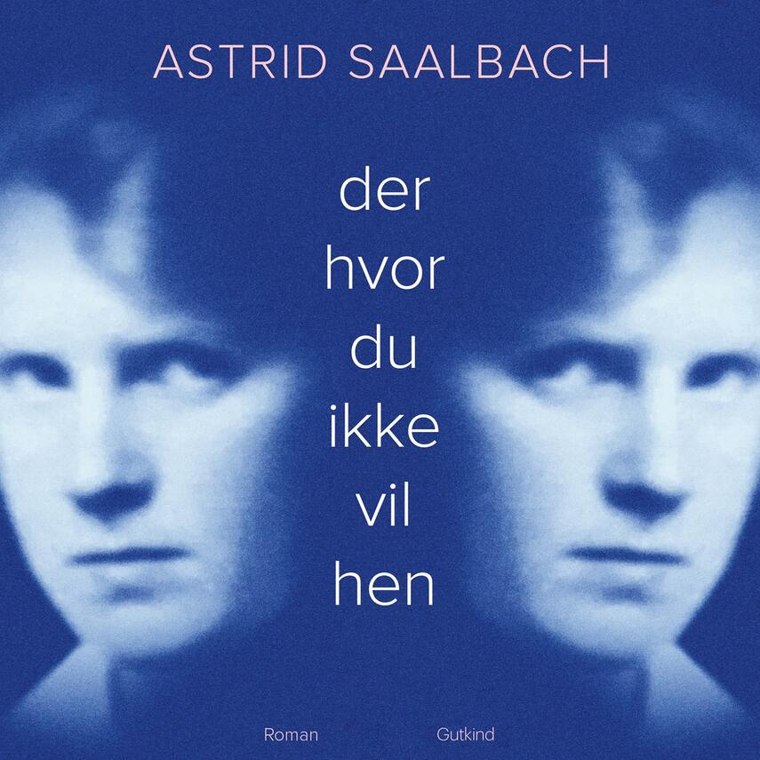 Astrid Saalbach: Der hvor du ikke vil hen (Ved Sarah Boberg)