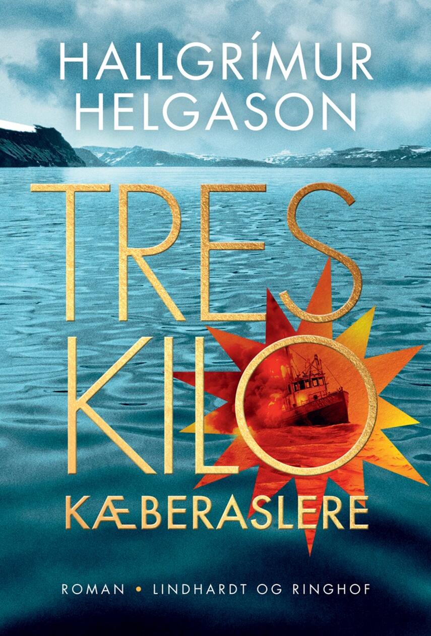 Hallgrímur Helgason: Tres kilo kæberaslere : roman
