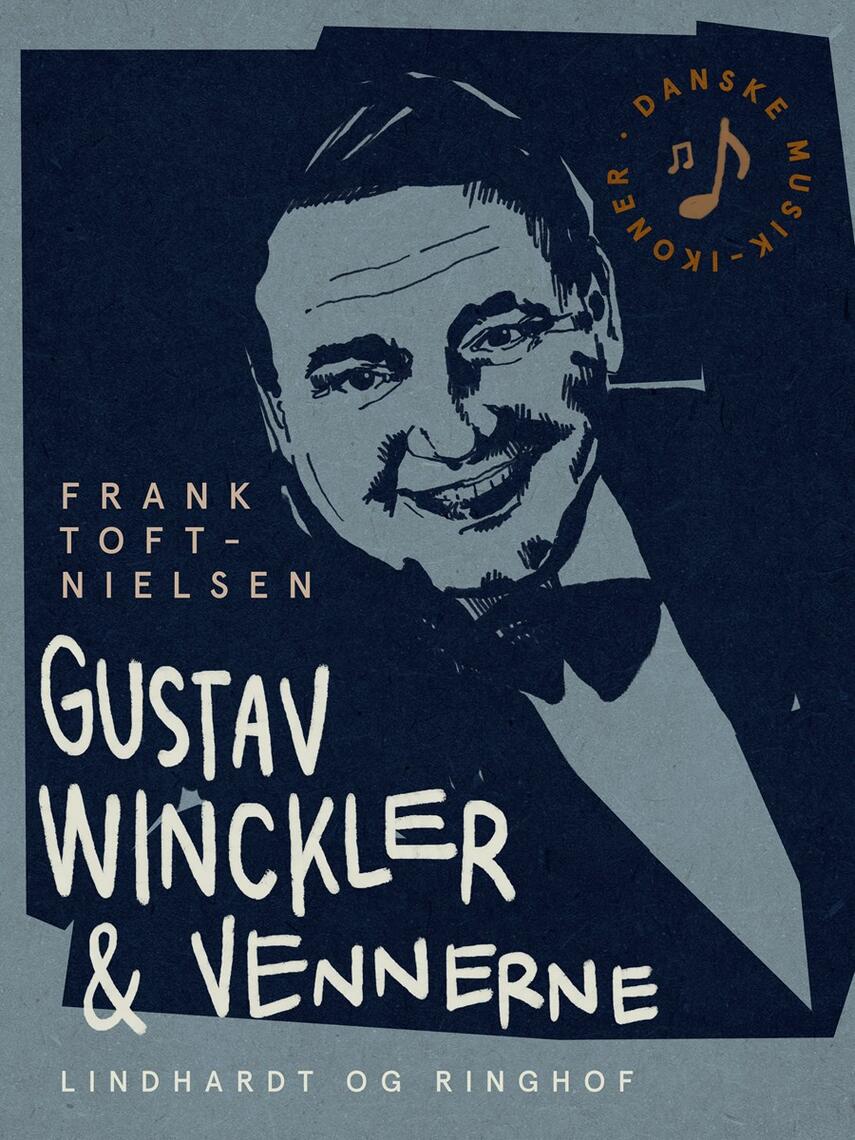 Frank Toft-Nielsen: Gustav Winckler & vennerne