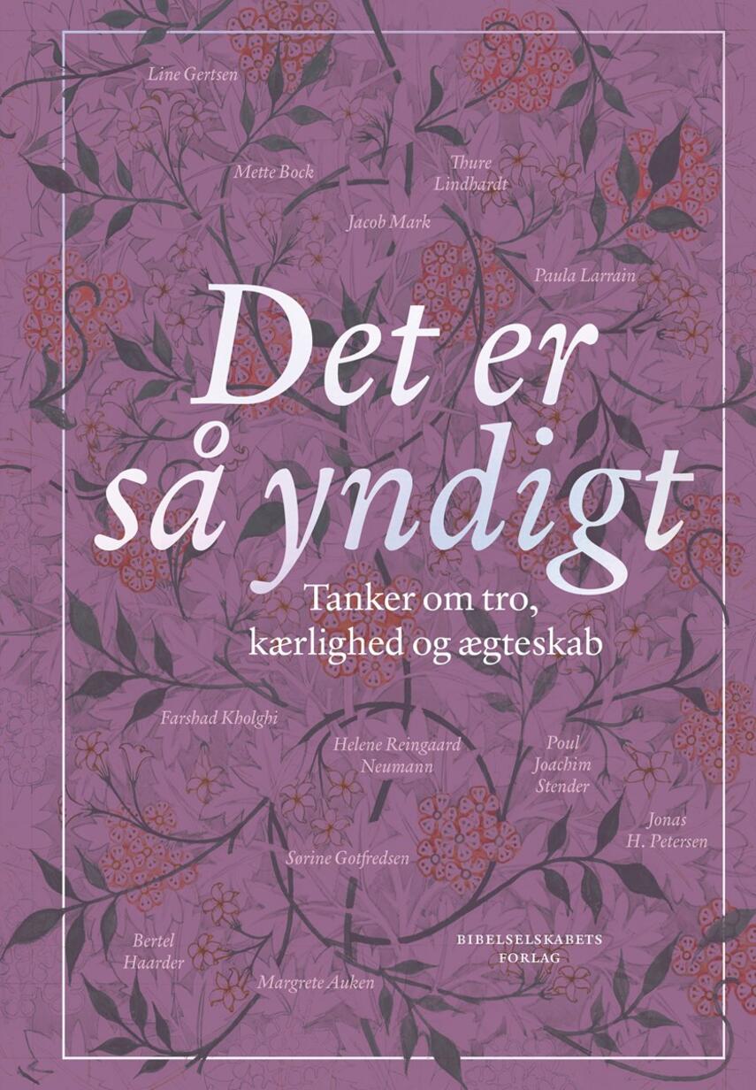 Malene Fenger-Grøndahl: Det er så yndigt : tanker om tro, kærlighed og ægteskab