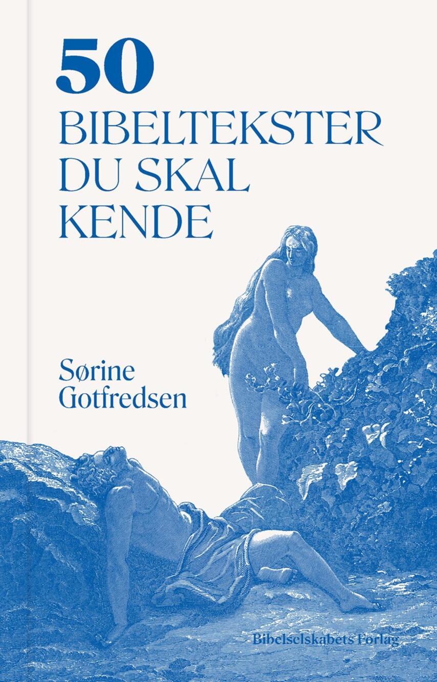 Sørine Gotfredsen: 50 bibeltekster du skal kende