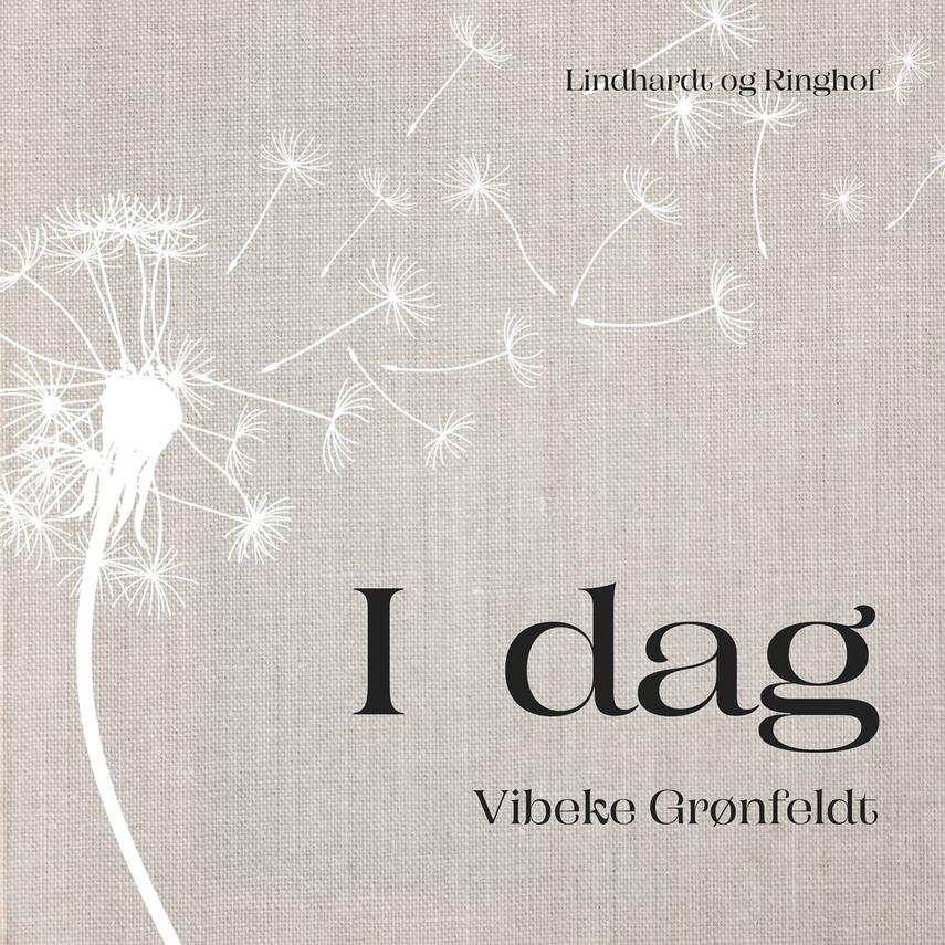 Vibeke Grønfeldt: I dag (Ved Pernille Geertsen)