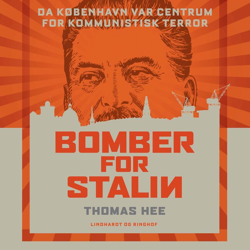 Thomas Hee: Bomber for Stalin : da København var centrum for kommunistisk terror
