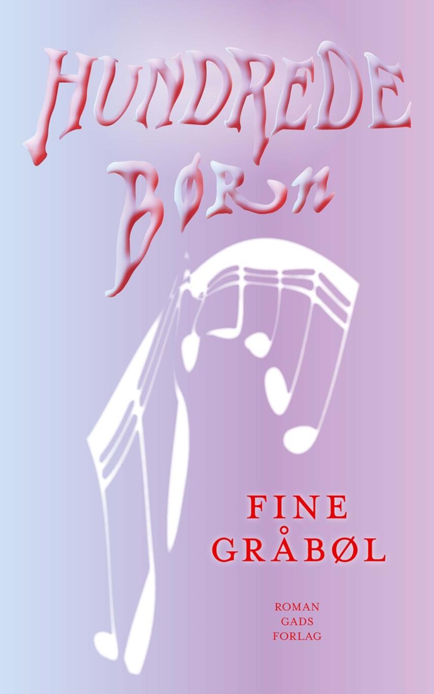 Fine Gråbøl (f. 1992): Hundrede børn : roman