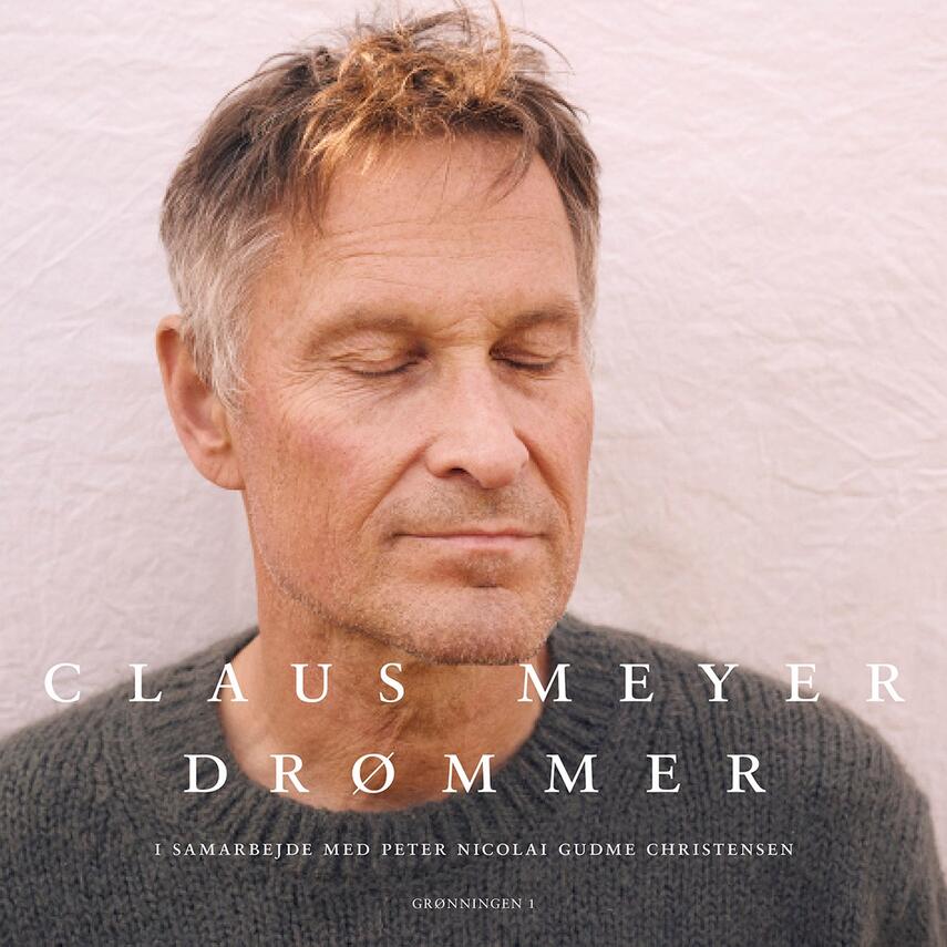 Claus Meyer: Drømmer (Ved Claus Meyer)