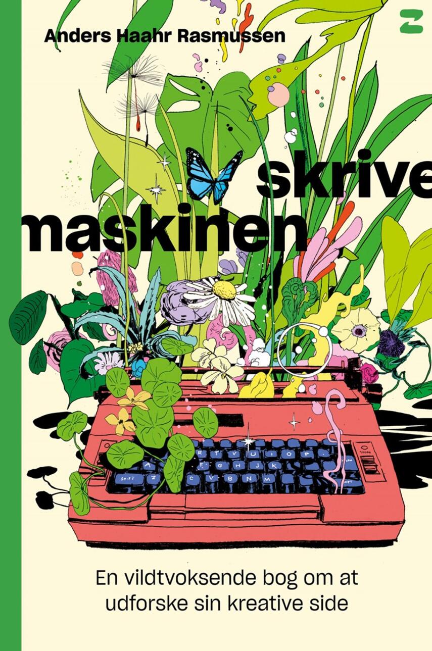 Anders Haahr Rasmussen: Skrivemaskinen : en vildtvoksende bog om at udforske sin kreative side