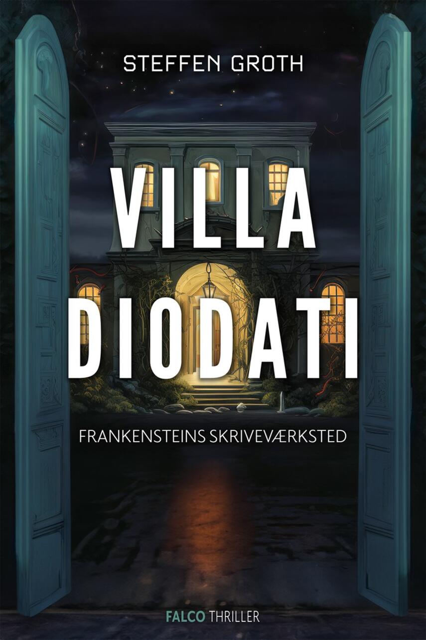 Steffen Groth: Villa Diodati : Frankensteins skriveværksted