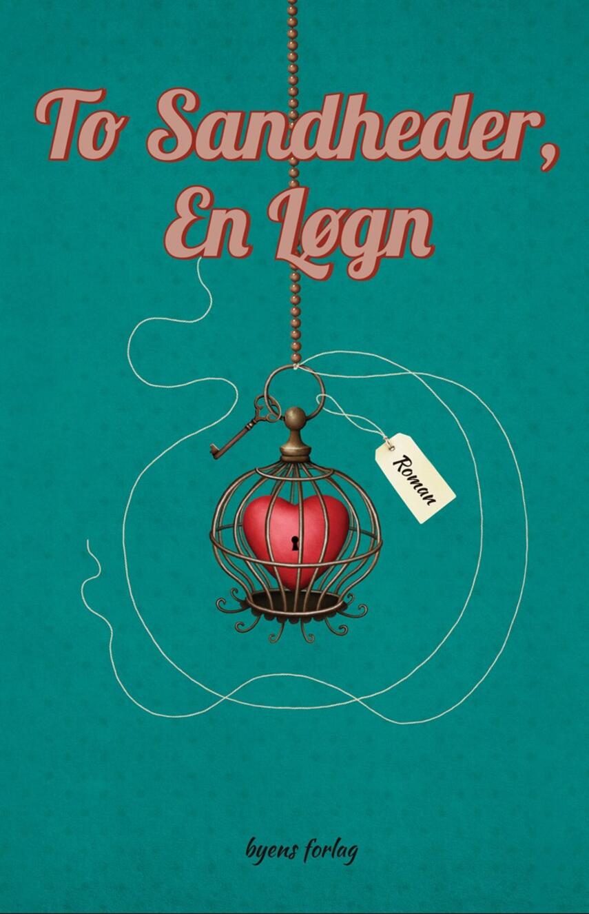 Cecilie Husted (f. 1988): To sandheder, en løgn : roman