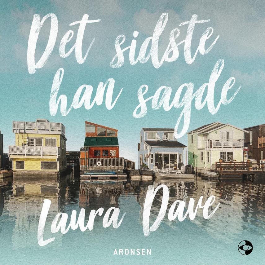 Laura Dave (f. 1977): Det sidste han sagde