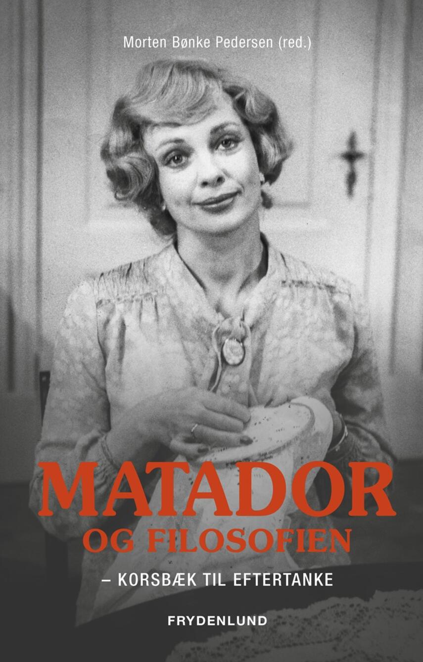 : Matador og filosofien : Korsbæk til eftertanke