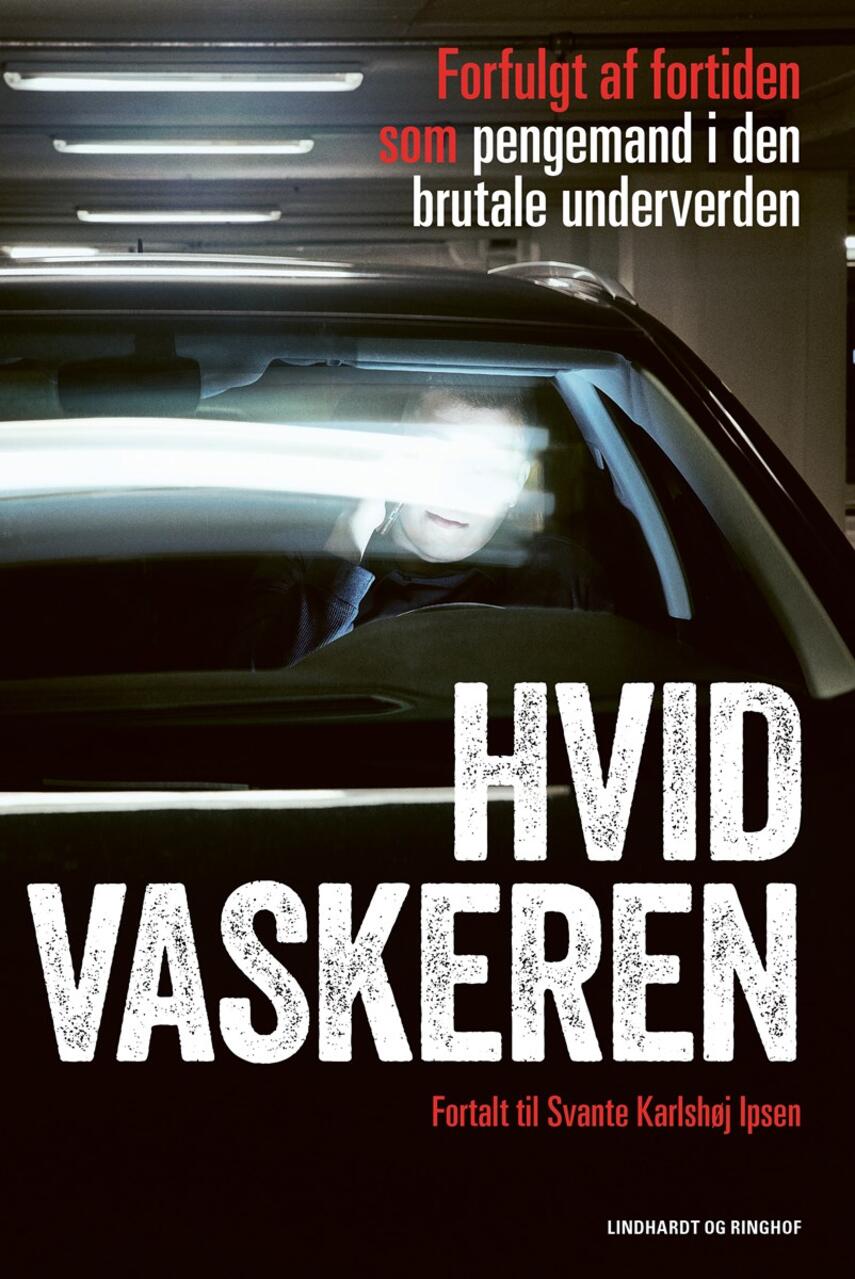 Wael (f. 1993), Svante Karlshøj Ipsen (f. 1984): Hvidvaskeren : forfulgt af fortiden som pengemand i den brutale underverden