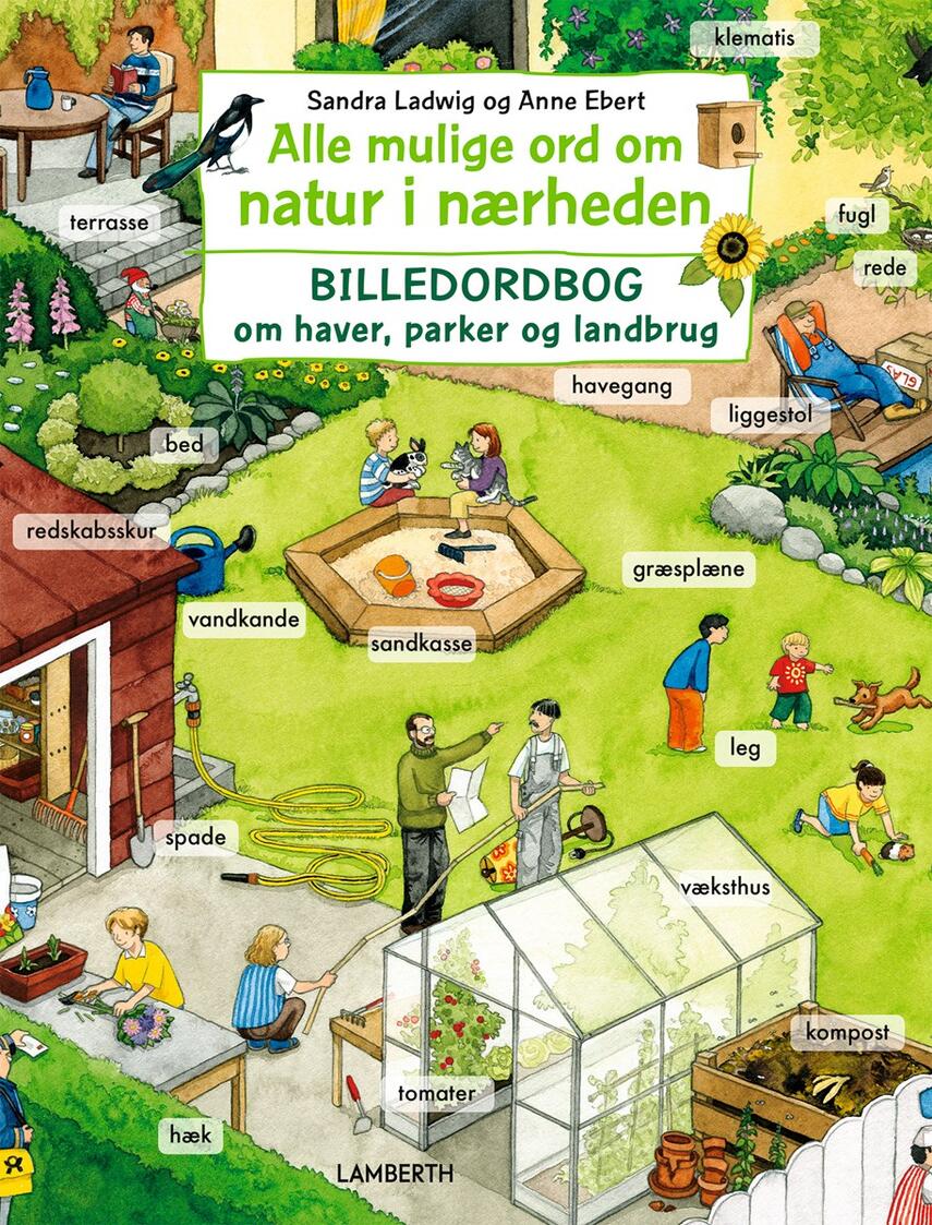 Anne Ebert, Sandra Ladwig: Alle mulige ord om natur i nærheden : billedordbog om haver, parker og landbrug