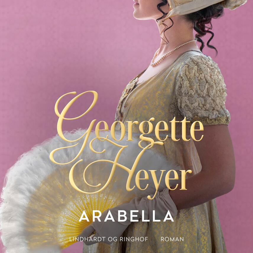 Georgette Heyer: Arabella (Ved Signe Sejersbøl)