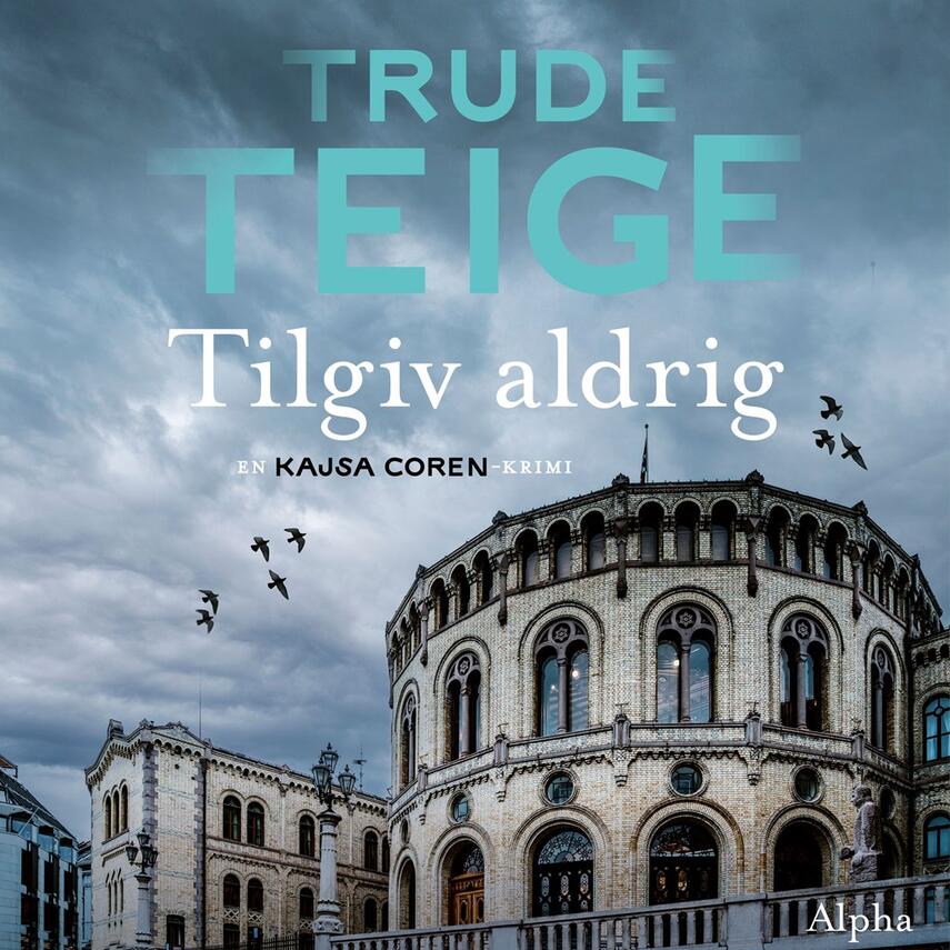 Trude Teige: Tilgiv aldrig