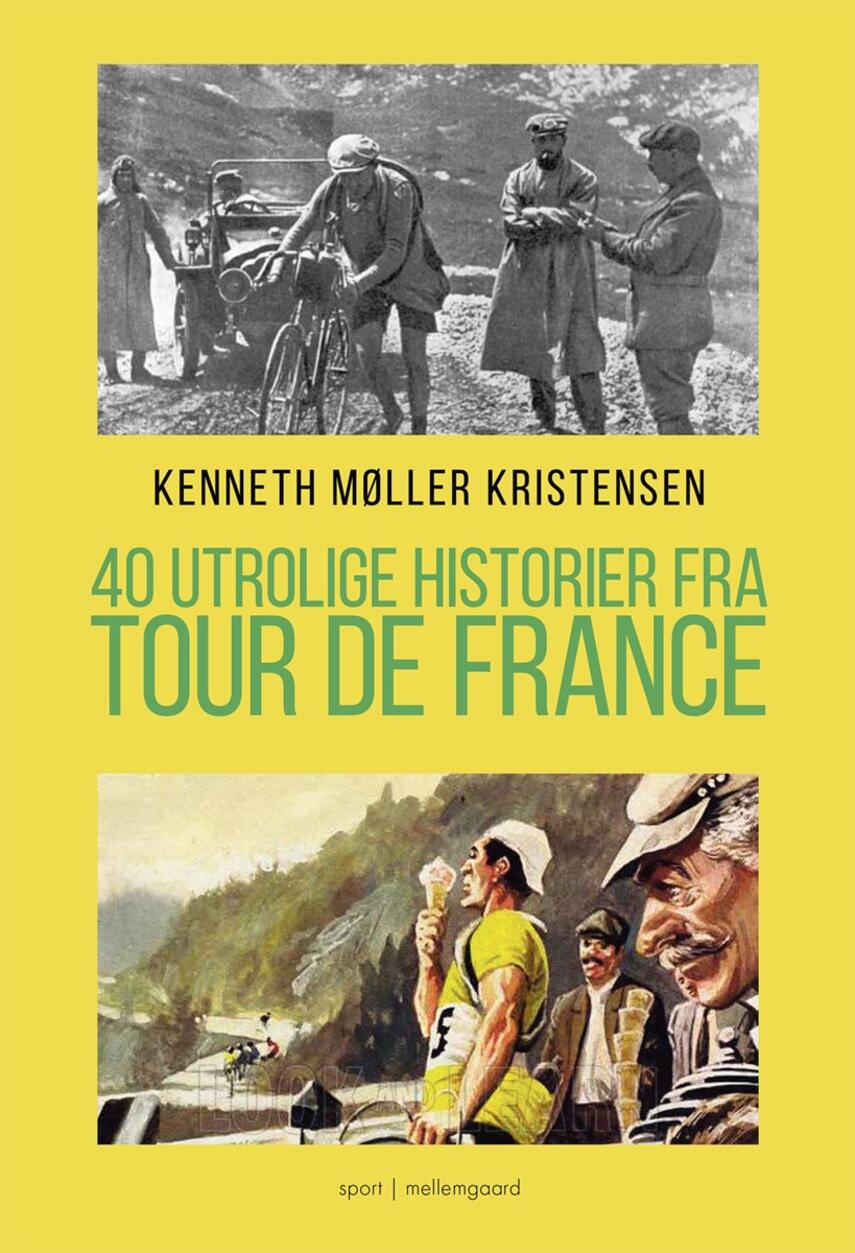 Kenneth Møller Kristensen: 40 utrolige historier fra Tour de France
