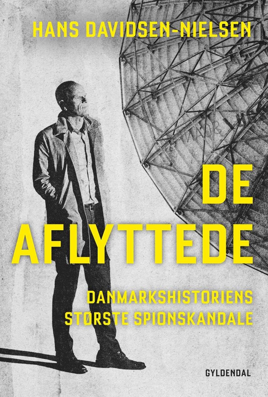 Hans Davidsen-Nielsen: De aflyttede : danmarkshistoriens største spionskandale
