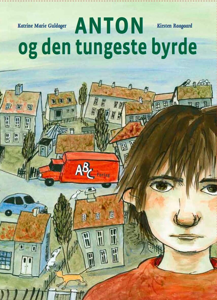 Katrine Marie Guldager, Kirsten Raagaard: Anton og den tungeste byrde