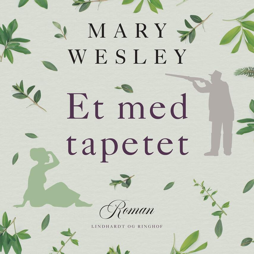 Mary Wesley: Et med tapetet (Ved Liselotte Krogager)